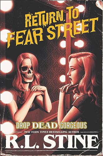 Drop Dead Gorgeous (Return to Fear Street Book 3)