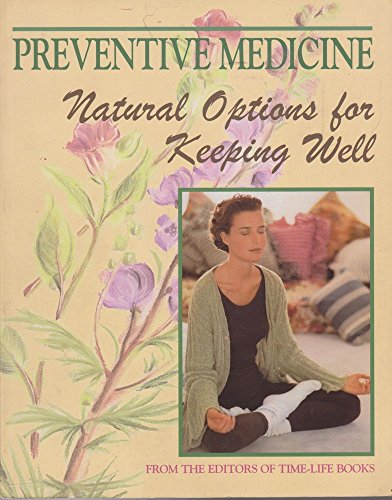 Preventive Medicine: Natural Options for Keeping Well - //medicalbooks.filipinodoctors.org
