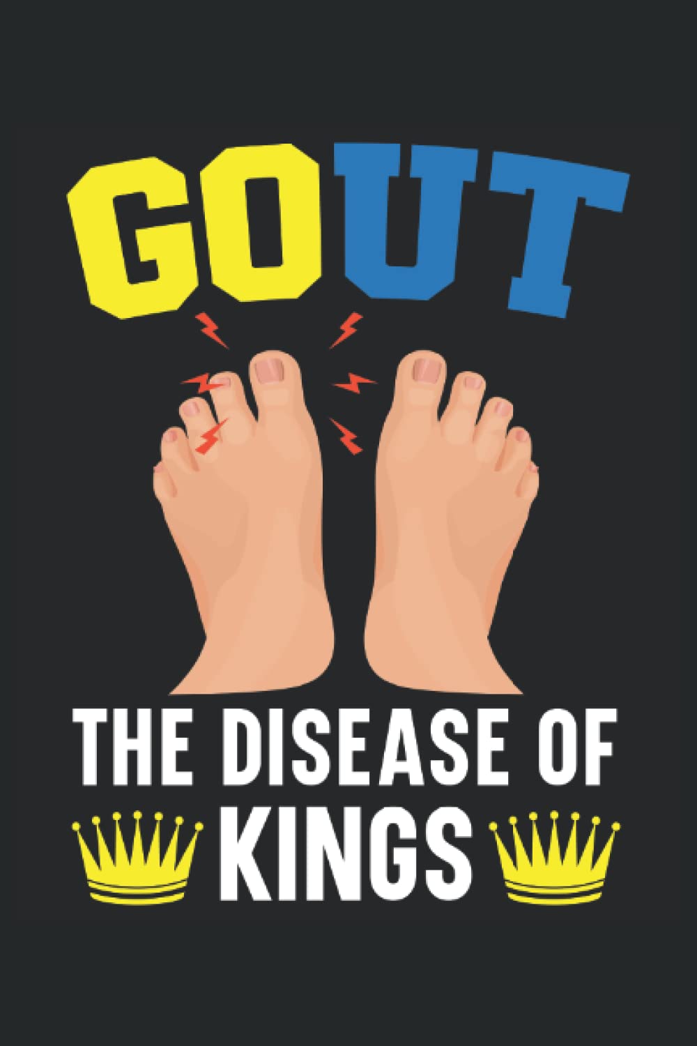 Gout The Disease Of Kings Journal Notebook: Notebook Journal gift for tracking Gout attack and for tracking food intake for people with gout. Journal Notebook 6x9 inches, 120 pages.