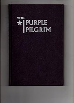 Hardcover The Purple Pilgrim..a Manual for the Education of the Pledges of Phi Gamma Delta Book