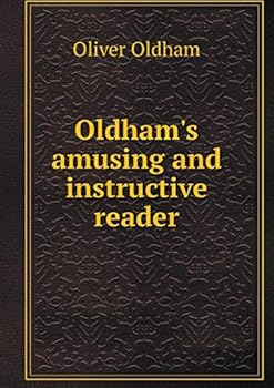 Paperback Oldham's amusing and instructive reader Book