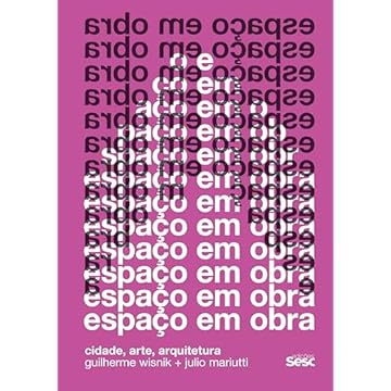 Capa do livro Espaço em obra 2ª Edição: Cidade, arte, arquitetura