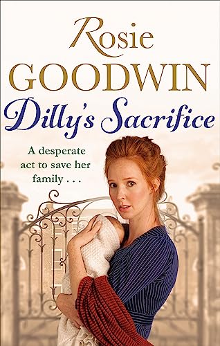 Dilly's Sacrifice: The gripping saga of a mother's love from a much-loved Sunday Times bestselling author (Dilly's Story)
