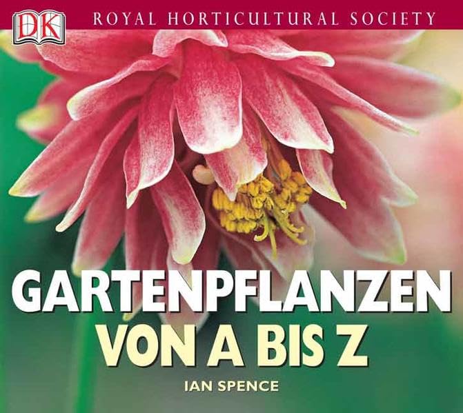 Royal Horticultural Society Gartenpflanzen von A bis Z