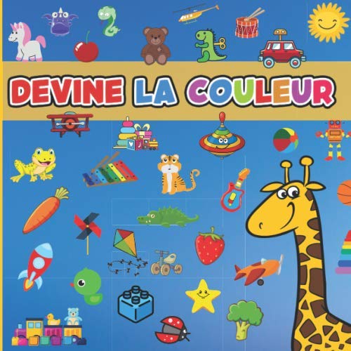 Devine la couleur: Jeu de devinettes amusant pour apprendre les couleurs dès 2 ans