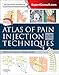 Atlas of Pain Injection Techniques: Expert Consult: Online and Print