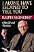 I Alone Have Escaped to Tell You: My Life and Pastimes