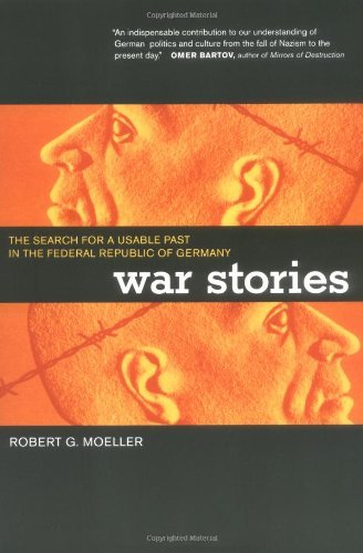 War Stories: The Search for a Usable Past in the Federal Republic of Germany