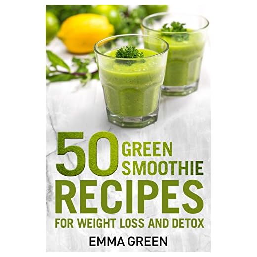 50 Top Green Smoothie Recipes: For Weight Loss and Detox (Emma Greens Weight loss books Book 7)