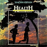 Health: A Wellness Approach. Teacher Edition 0675063442 Book Cover
