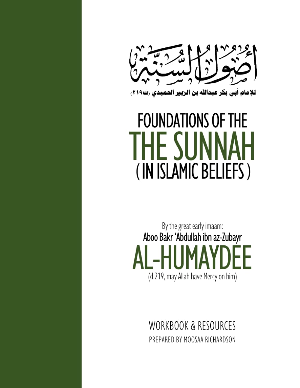 Foundations of the Sunnah in Islamic Beliefs: Workbook and Resources for Study of al-Imaam al-Humaydee's Usool as-Sunnah