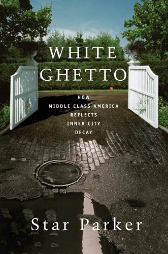  White Ghetto: How Middle Class America Reflects Inner City Decay (English Edition) PDF