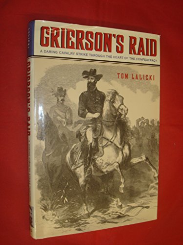 Grierson's Raid: A Daring Cavalry Strike Through the Heart of the...