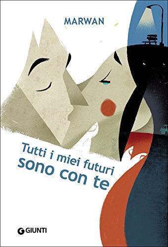 Tutti i miei futuri sono con te Tutti i miei futuri sono con te