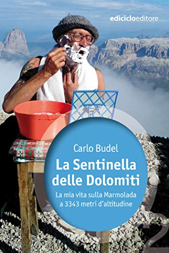La Sentinella delle Dolomiti: la mia vita sulla