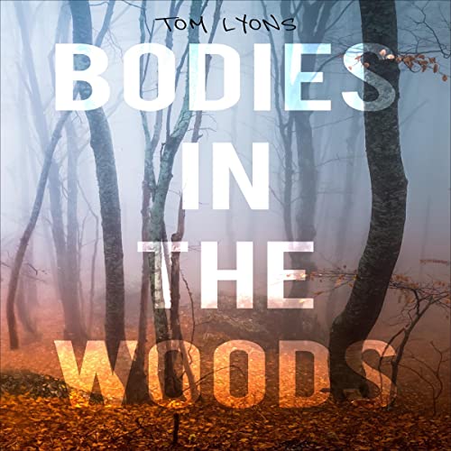 Bodies in the Woods by Tom Lyons episode artwork