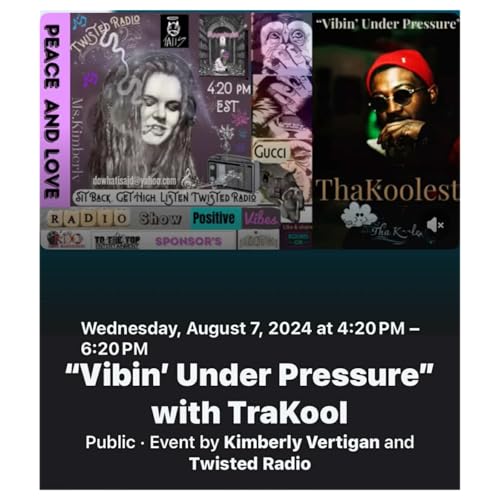 “Vibin’ Under Pressure”/ TraKool Sit Back, Get High, Listen Twisted Radio August 7th 2024 cover art