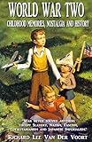 World War Two: Childhood Memories, Nostalgia and History