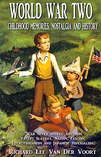 World War Two: Childhood Memories, Nostalgia and History