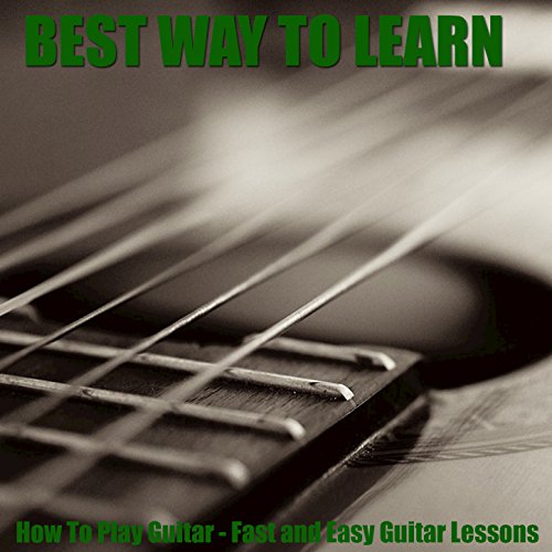 How to Play Guitar Fast and Easy Guitar Lessons de Best Way to Learn