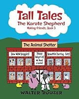 Tall Tales, The Karate Shepherd: Making Friends, Book 3 0997121505 Book Cover