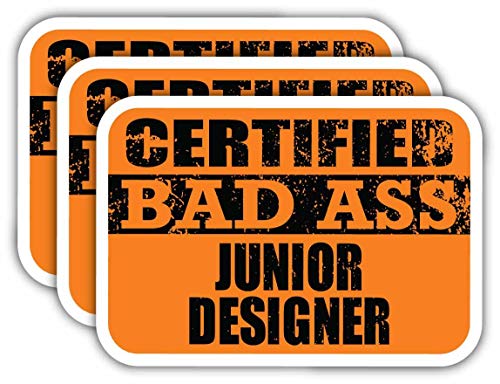 (x3) Certified Bad Ass Junior Designer Stickers | Cool Funny Occupation Job Career Gift Idea | 3M Sticker Vinyl Decal for Laptops, Hard Hats, Windows, Cars