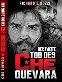 Der zweite Tod des Che Guevara - Richard G. Buzzi 