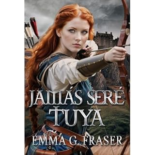 Jam&aacute;s ser&eacute; tuya Audiolibro Por Emma G. Fraser arte de portada