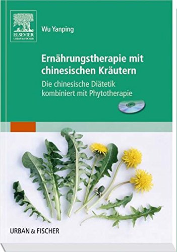 Ernährungstherapie mit chinesischen Kräutern & CD-ROM: Die chinesische Diätetik kombiniert mit Ph Ernährungstherapie mit chinesischen Kräutern & CD-ROM: Die chinesische Diätetik kombiniert mit Ph