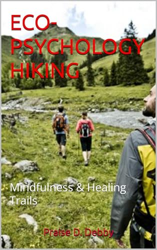ECO-PSYCHOLOGY HIKING: Mindfulness & Healing Trails