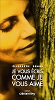 Je vous écris comme je vous aime 2702136419 Book Cover