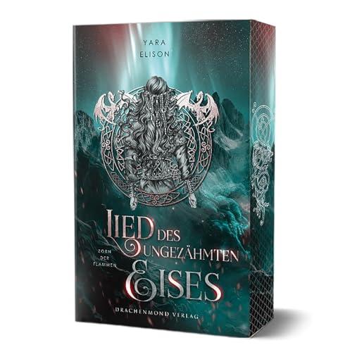 Lied des ungezähmten Eises - Zorn der Flammen: Berührende Enemies-to-lovers in einer Welt inspiriert von nordischer Mythologie | mit Farbschnitt-Garantie