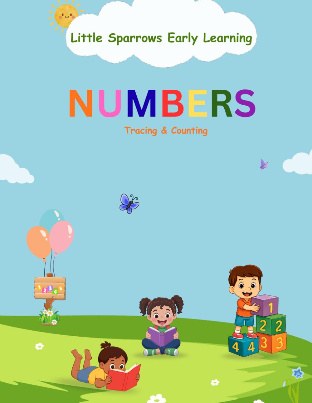 Numbers Tracing & Counting Workbook: Build counting confidence, fine motor skills, and number recognition through play and practice (Little Sparrows Skill Builders)