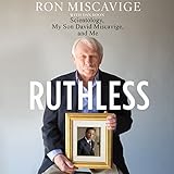 Ruthless: Scientology, My Son David Miscavige, and Me