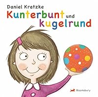 Kunterbunt und kugelrund 3827054850 Book Cover