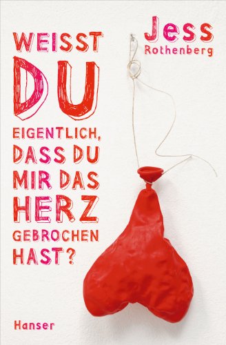 Weisst Du Eigentlich Dass Du Mir Das Herz Gebrochen Hast Ebook Rothenberg Jess Klohn Ines Amazon De Bucher