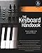 The Keyboard Handbook: The Complete Guide to Mastering Keyboard Styles