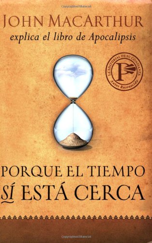 PORQUE EL TIEMPO SI ESTA CERCA (SPANISH EDITION) By John Macarthur **BRAND NEW**
