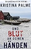 Und Blut an deinen Händen: Skandinavien-Krimi (Die Taavi Lehto Reihe - Der Navigator 1)