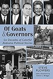 Of Goats & Governors: Six Decades of Colorful Alabama Political Stories