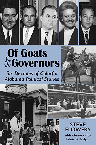 Of Goats & Governors: Six Decades of Colorful Alabama Political Stories