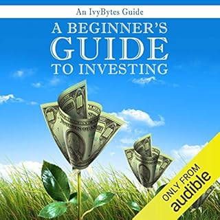 A Beginner's Guide to Investing: How to Grow Your Money the Smart and Easy Way