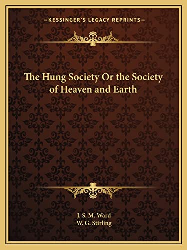 The Hung Society Or the Society of Heaven and Earth