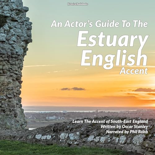 Listen to An Actor&amp;rsquo;s Guide to the Estuary English Accent by Oscar Stanley episode artwork