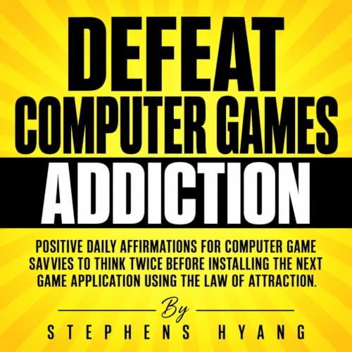 Defeat Computer Games Addiction Affirmations Audiolibro Por Stephens Hyang arte de portada