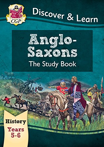 Télécharger KS2 Discover & Learn: History - Anglo-Saxons Study Book, Year 5 & 6 (CGP KS2 History) (English Editi Francais PDF