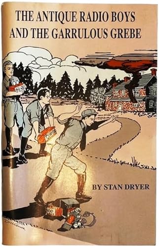 The Antique Radio Boys and the Garrulous Grebe