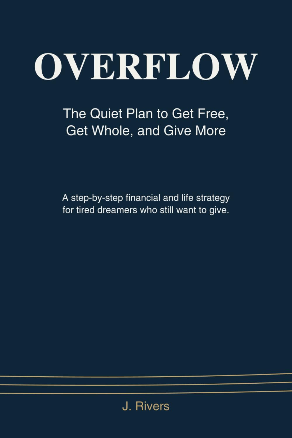 Overflow: The Quiet Plan to Get Free, Get Whole, and Give More