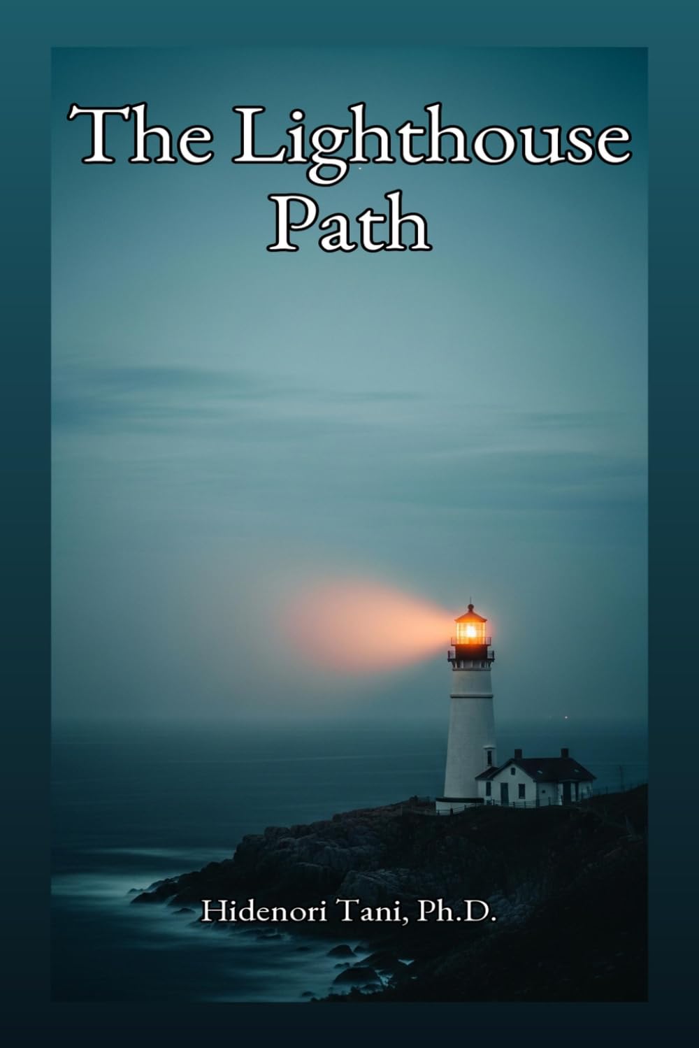 The Lighthouse Path: A Scientist’s Manual for Skills, Career, and Wellbeing
