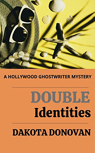 Double Identities: A Hollywood Ghostwriter Mystery (Hollywood Ghostwriter Mysteries Book 2)